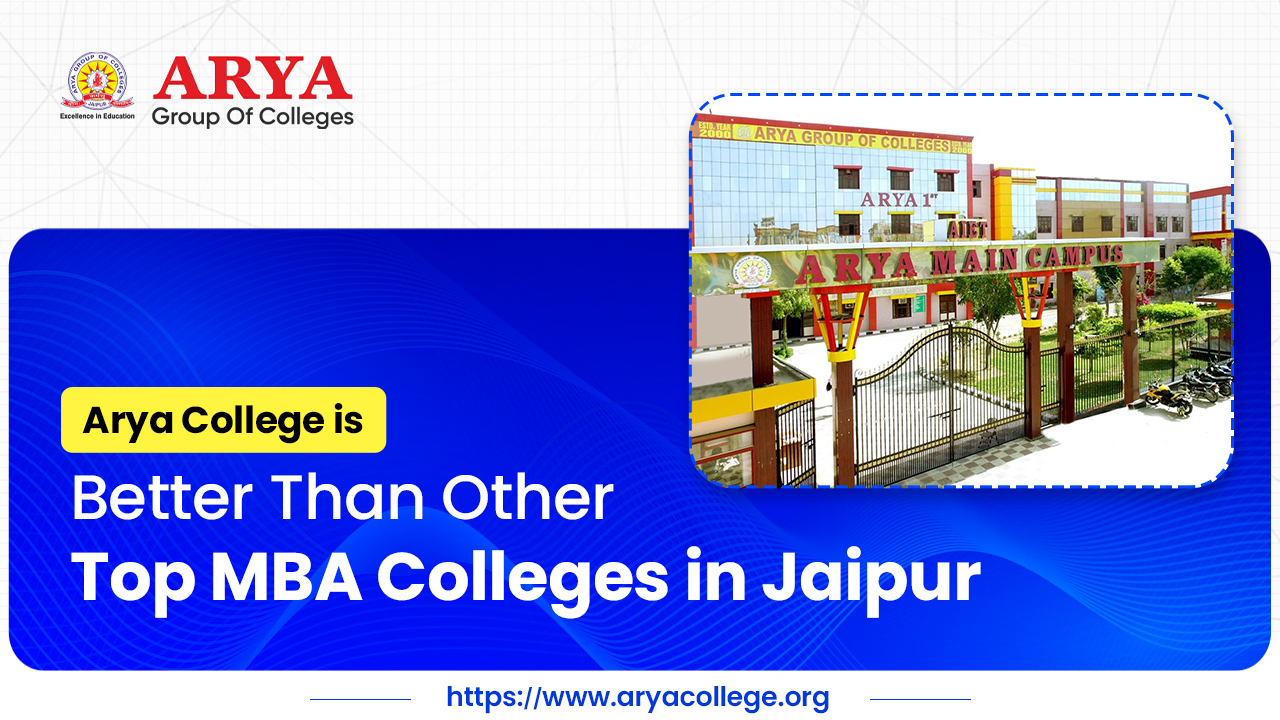 Arya College Is Better Than Other Top MBA Colleges in Jaipur