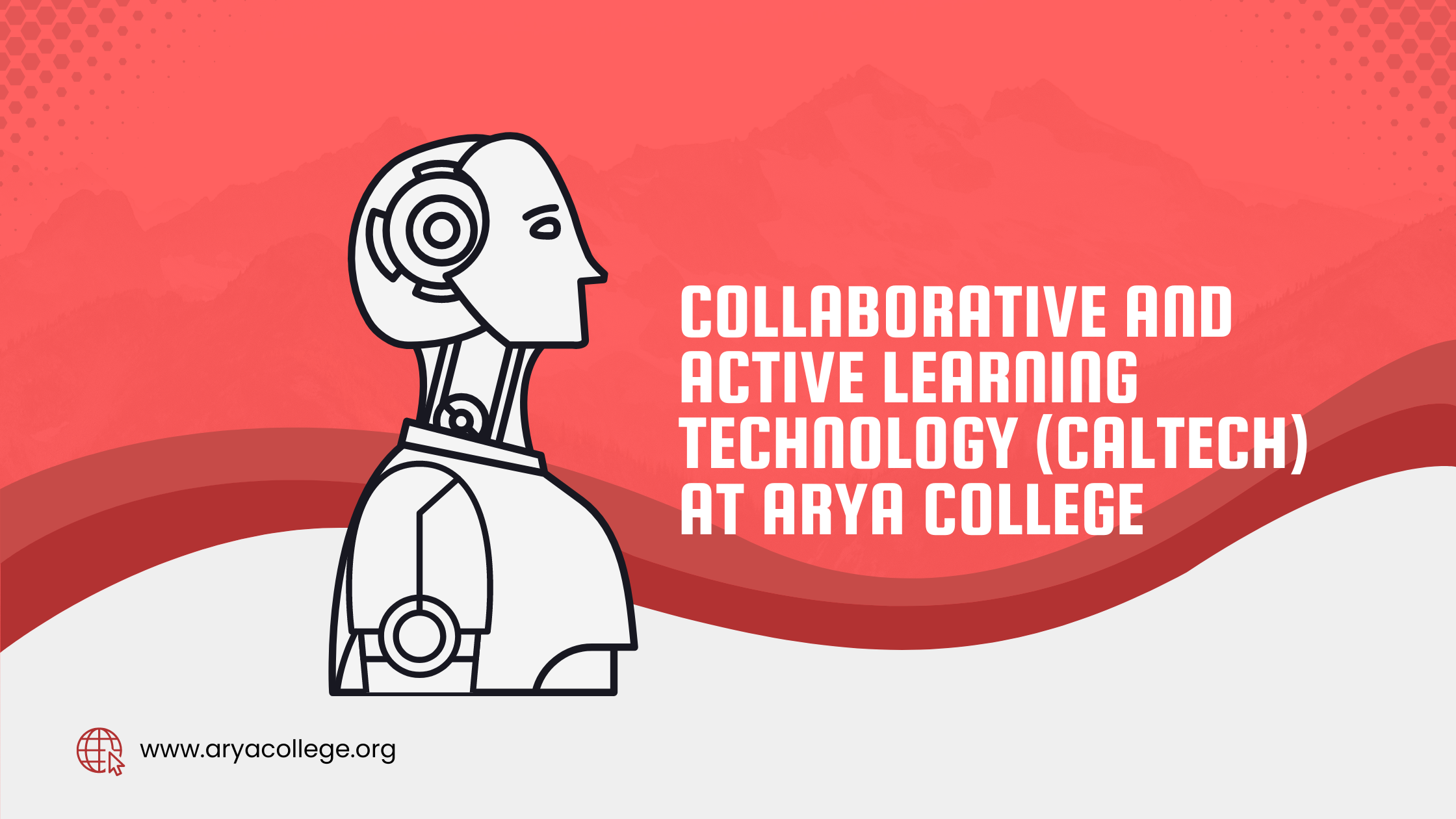 Collaborative and Active Learning Technology (CalTech) at Arya College