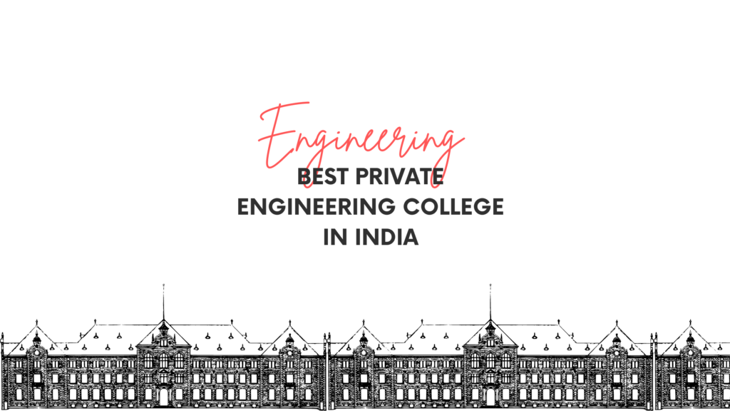 Best Private Engineering College in India