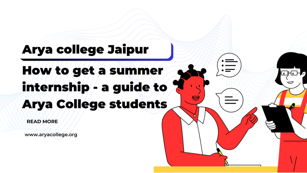 How to Get a Summer Internship - A Guide to Arya College Students