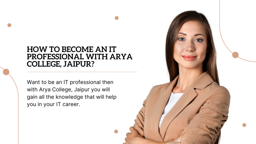 How To Become An IT Professional with Arya College, Jaipur?